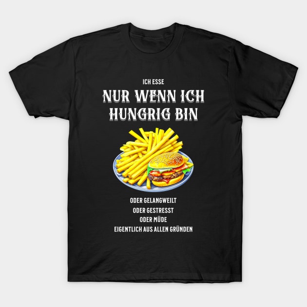 Ich esse nur wenn ich hungrig bin, oder gelangweilt, oder gestresst, oder müde, eigentlich aus allen Gründen - lustig T-Shirt by Pflugart